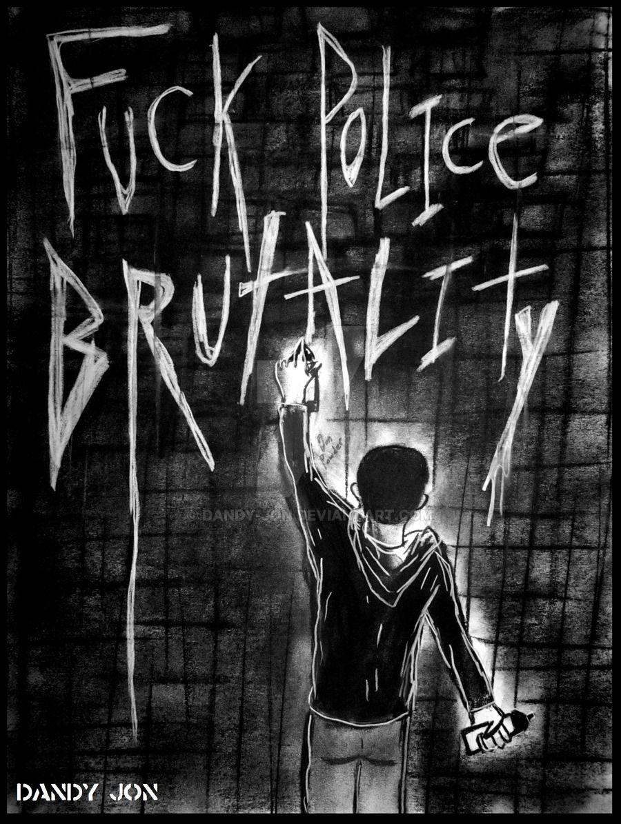 900x1195 Fuck Police Brutality By Dandy Jon