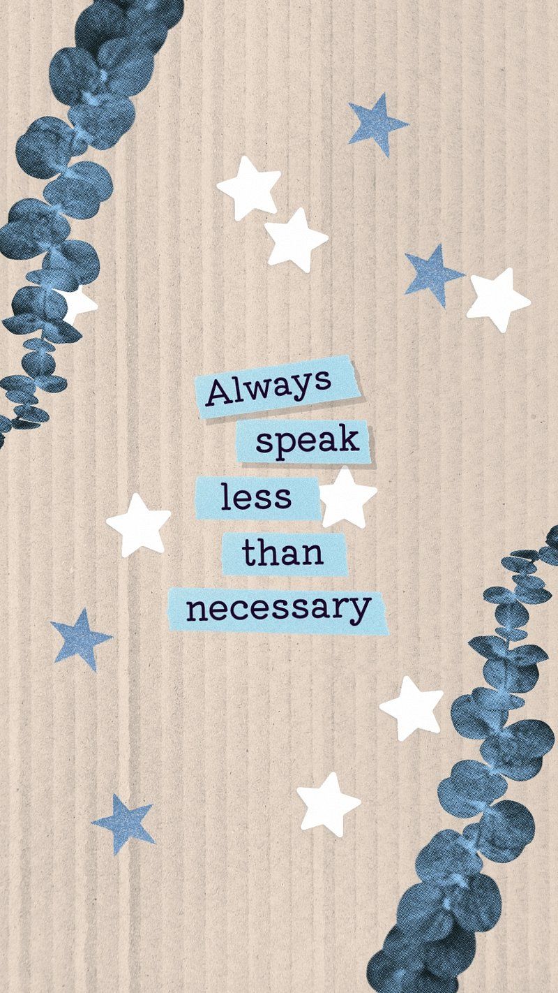 800x1422 Speak less quote mobile wallpaper
