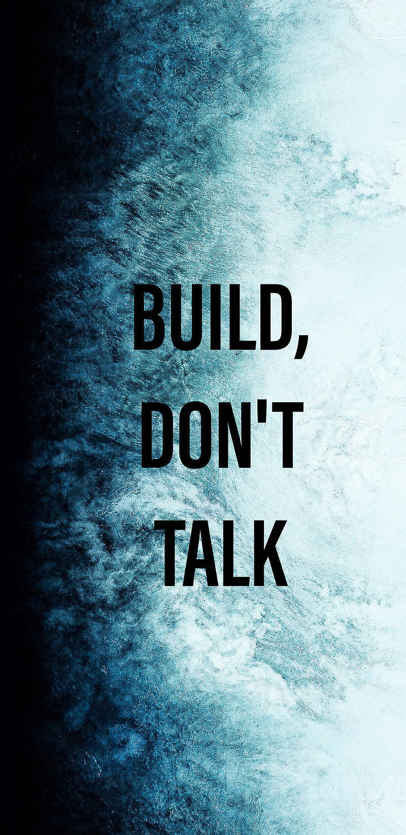 800x1644 Download Build Don't Talk Humble Wallpaper