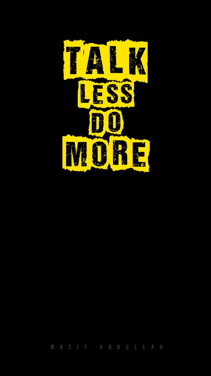 736x1308 Talk less do more