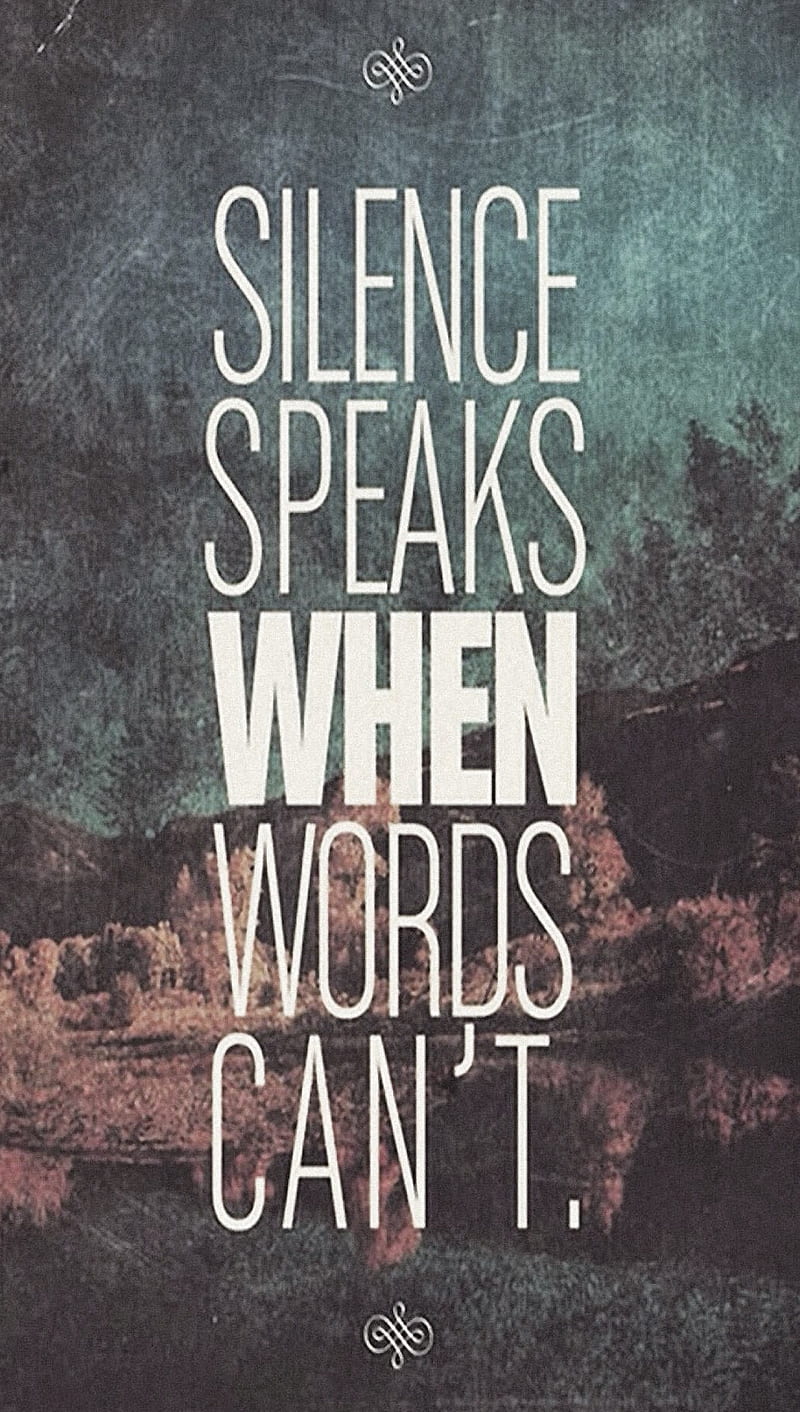 800x1412 Silence Speaks, life, love, pale, quotes, sayings, vintage, wisdom, words, HD phone wallpaper