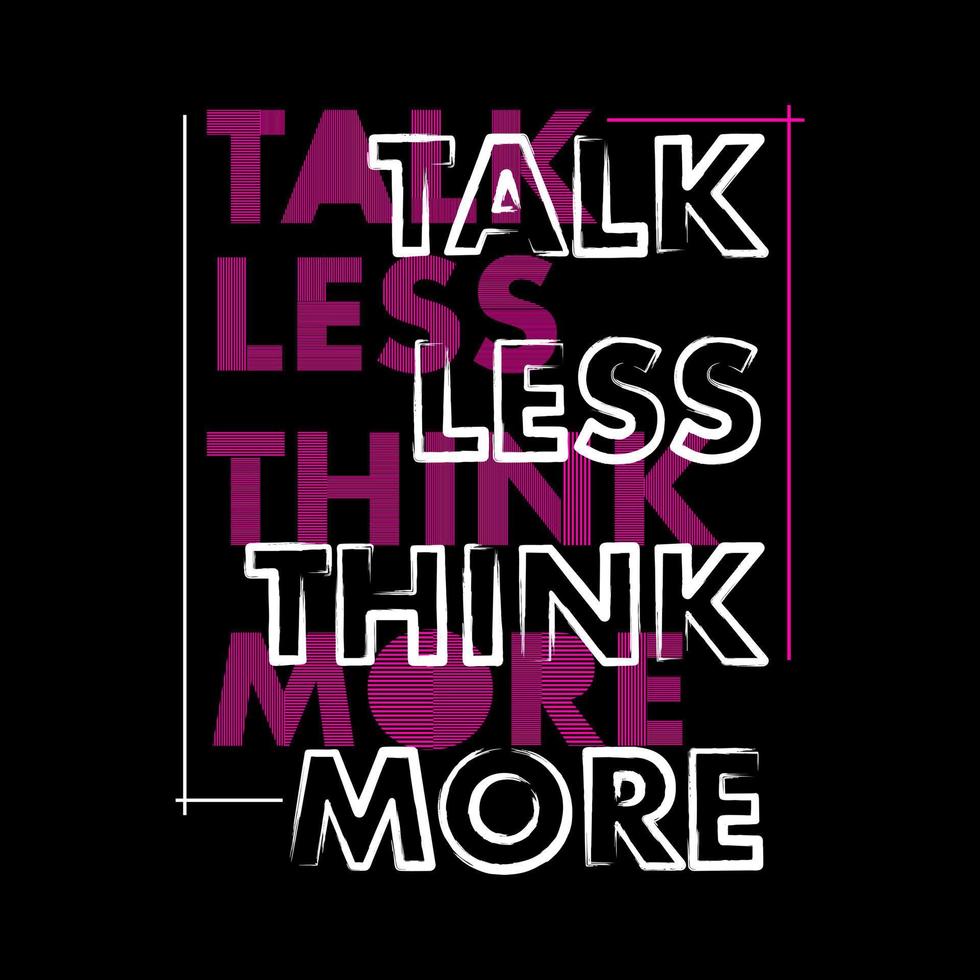 980x980 Talk Less Think More Typography Vector Design