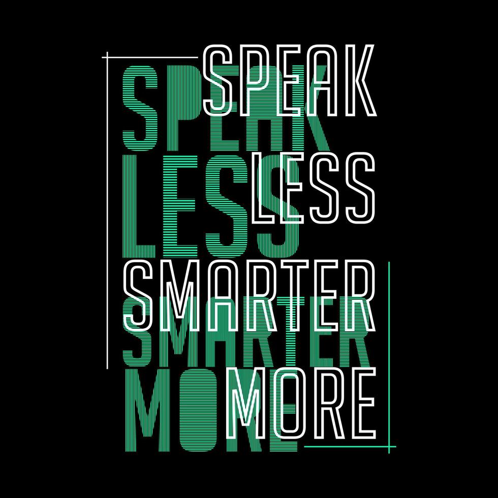 980x980 Speak Less Smarter More Typography Vector Design