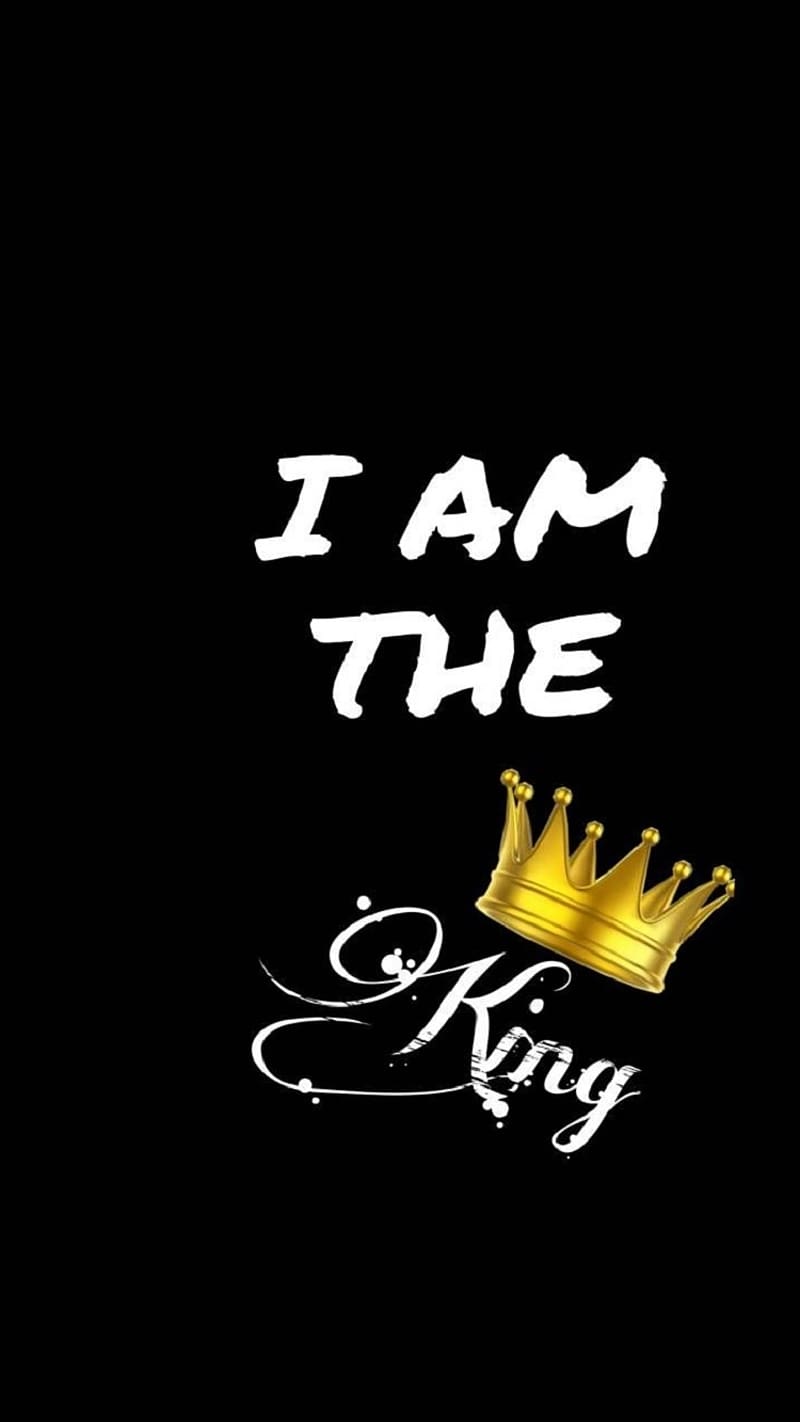 800x1422 Single King, i am the king, king, HD phone wallpaper