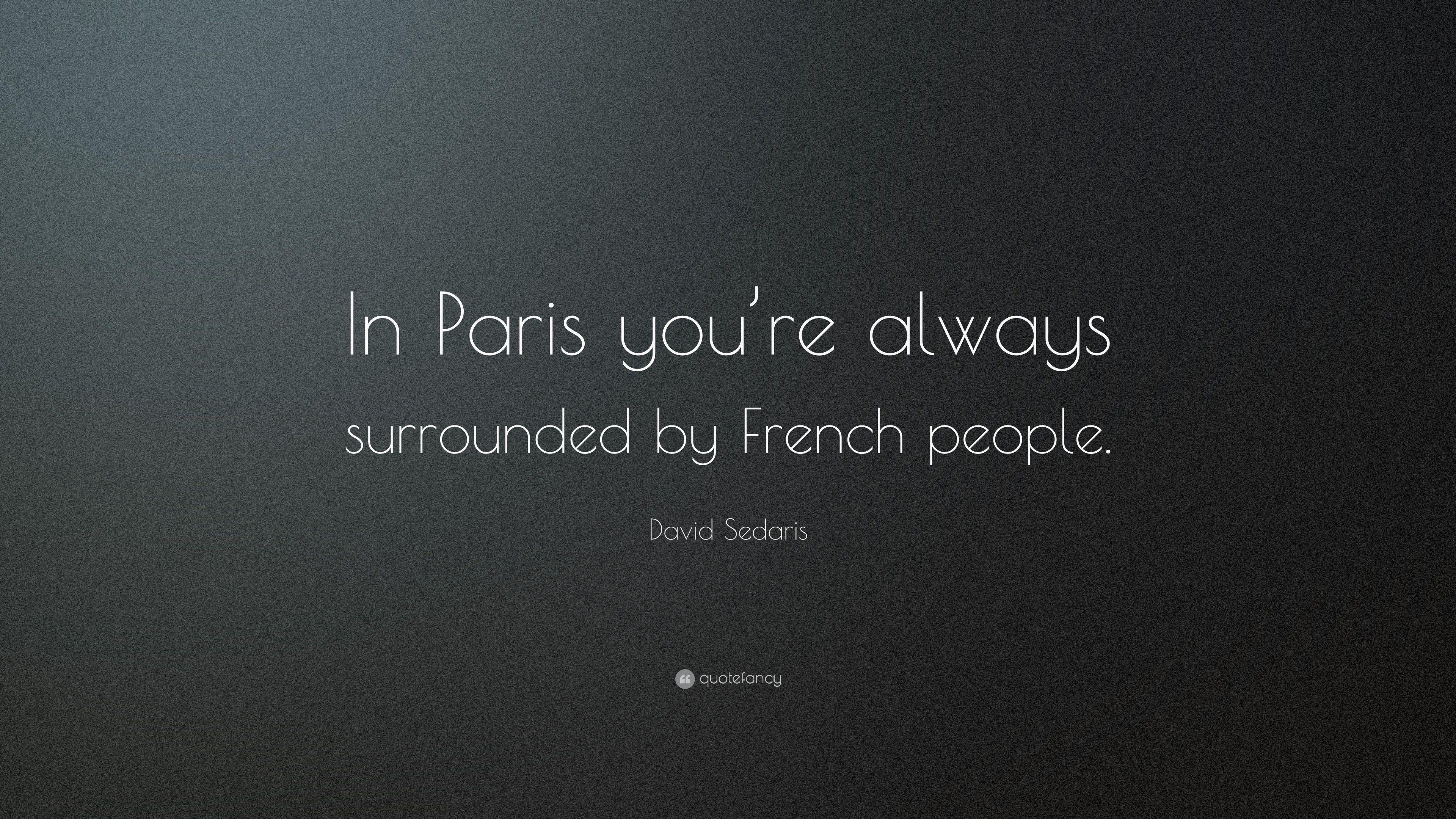 3840x2160 David Sedaris Trích dẫn: “Ở Paris, bạn