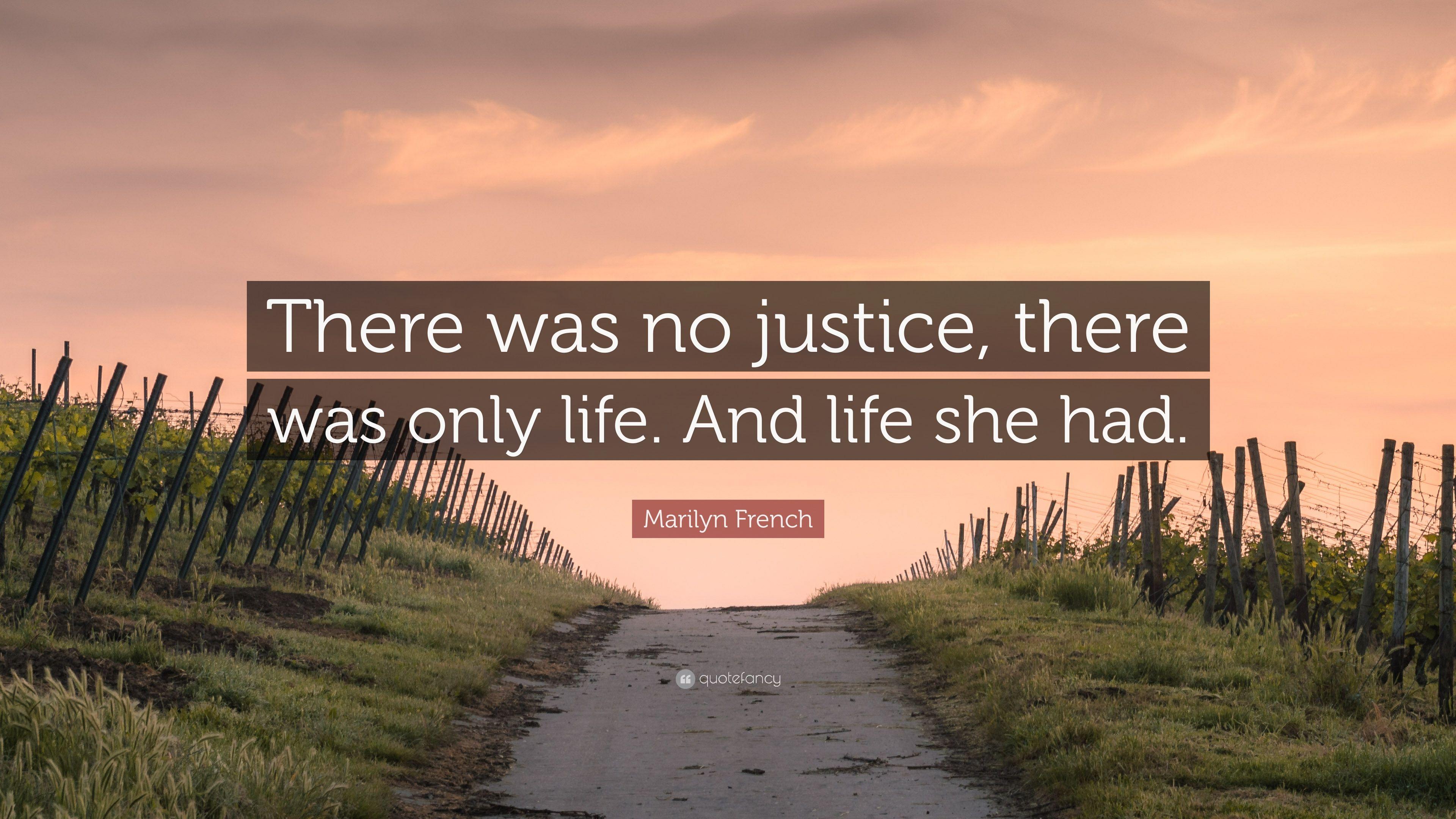3840x2160 Marilyn French Trích dẫn: “Không có công lý, chỉ có sự sống.  Và cuộc sống mà cô ấy đã có ”.