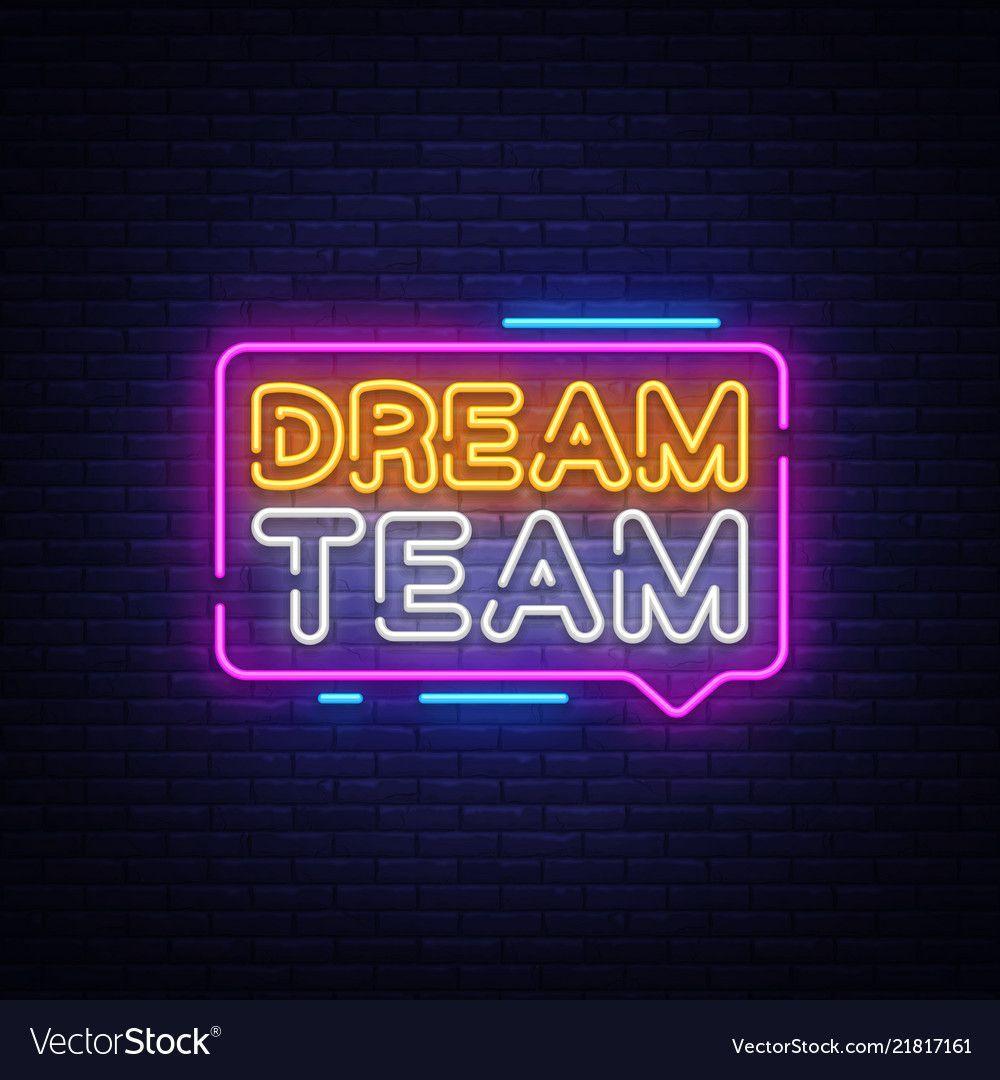 1000x1080 Dream team neon text dream team neon sign Vector Image. Neon signs, Dream team, Neon