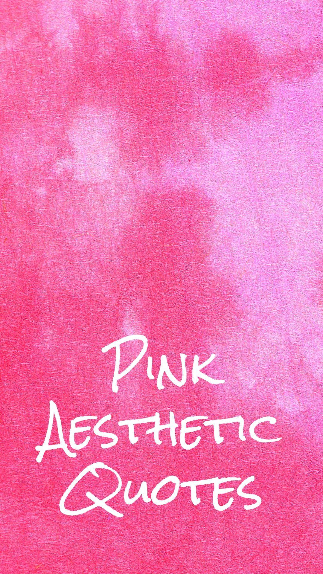 1080x1920 Pink Aesthetic Wallpaper with Quotes