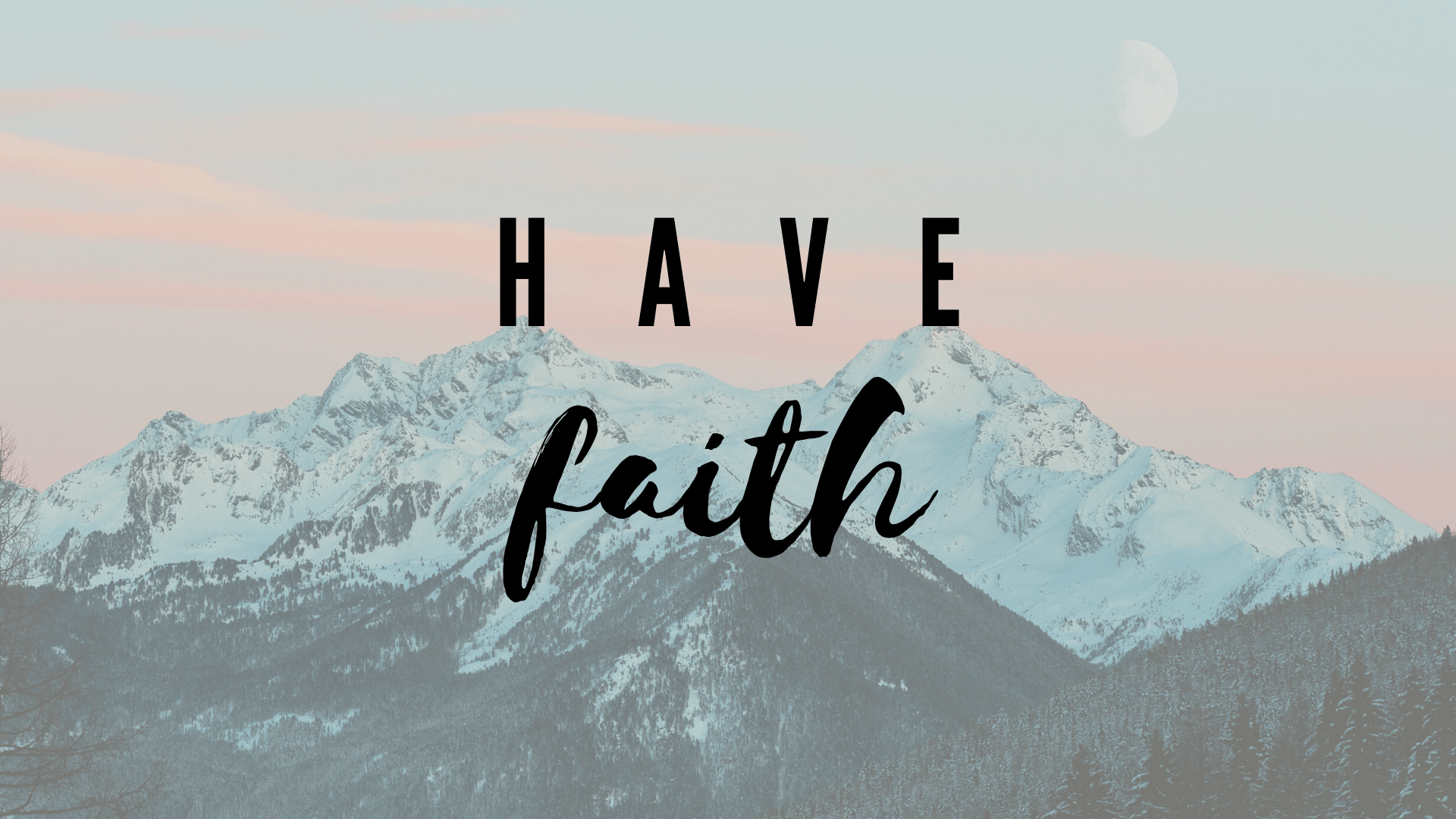 1920x1080 Have Faith Wallpaper