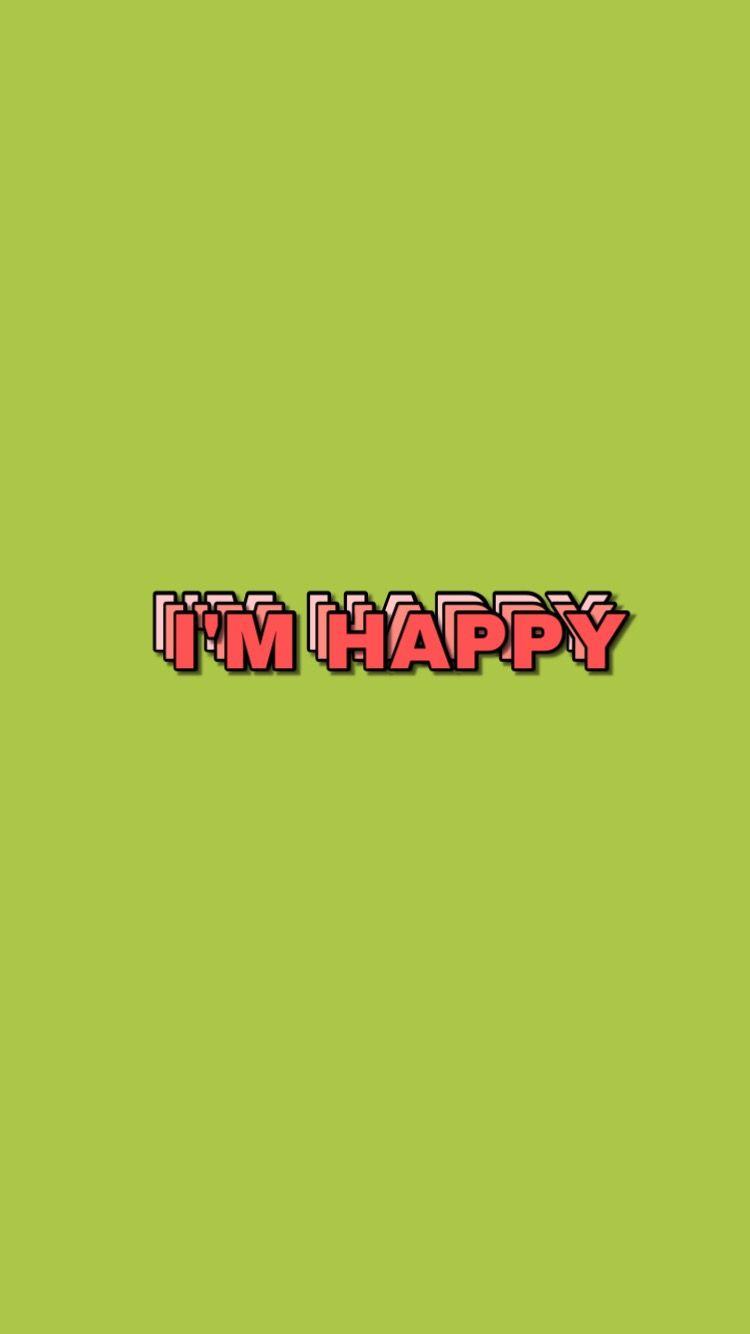 I'm Happy Wallpapers - Top Free I'm Happy Backgrounds ...