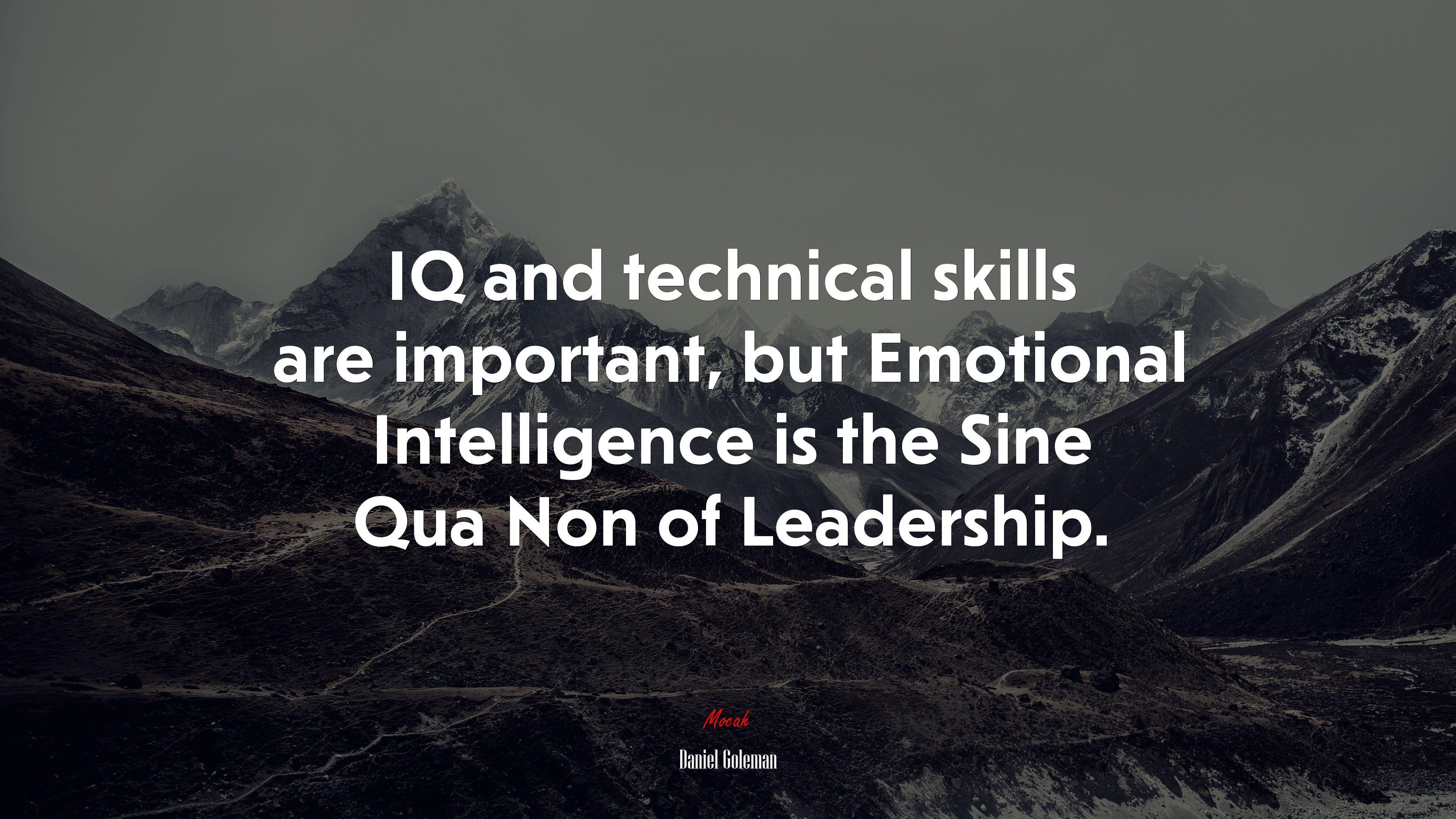 3840x2160 IQ and technical skills are important, but Emotional Intelligence is the Sine Qua Non of Leadership. Daniel Goleman quote, 4k wallpaper