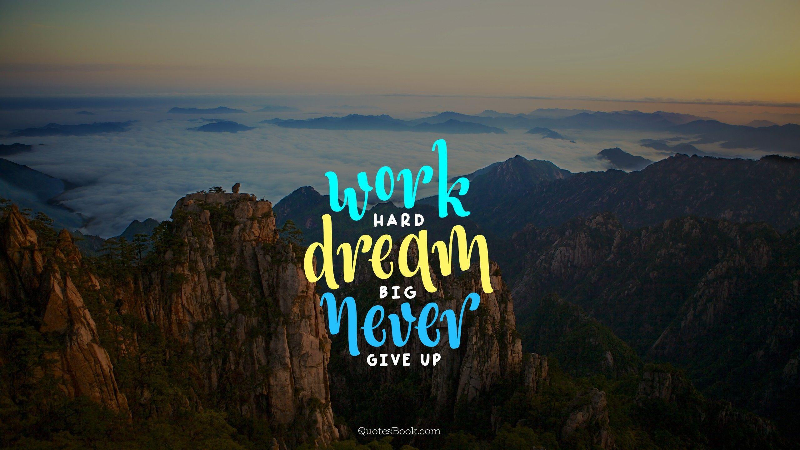 2560x1440 Work Hard Dream Big Wallpaper