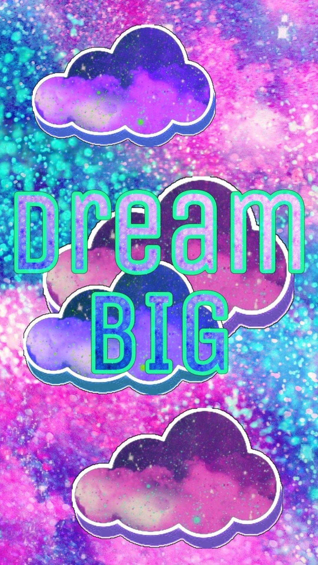1080x1917 Dream Big Galaxy, made by me #purple #sparkly #wallpaper #background #sparkles #glittery #galaxy #art #abstract #clouds #dr. Background s, Neon signs, Dream big