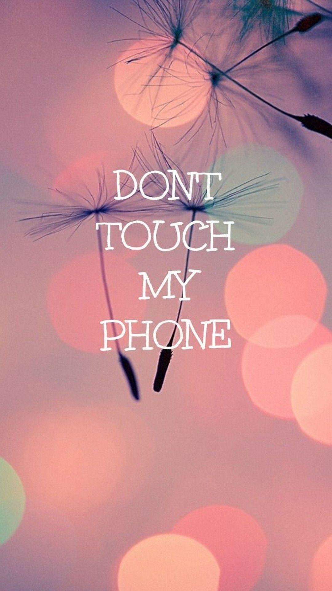 1080x1920 Free download Cute Girly Wallpaper Dont Touch My Phone Dont Touch My Phone [1080x1920] for your Desktop, Mobile & Tablet. Explore Girly HD Wallpaper. HD Girly Wallpaper, HD Girly