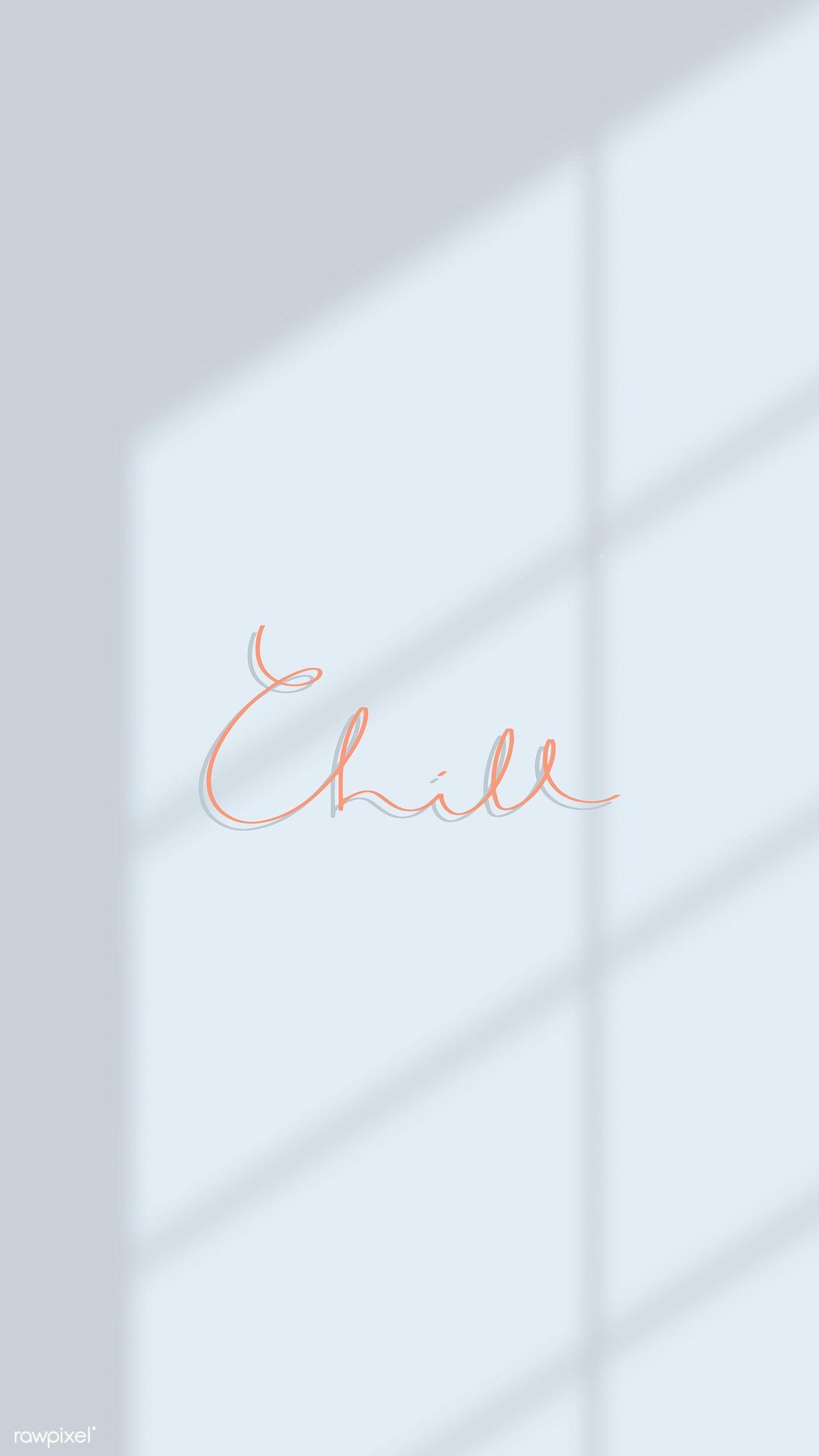 1400x2489 Chill typography on a blue background mobile wallpaper vector. free image / Aew. Chill wallpaper, Words wallpaper, Minimalist wallpaper