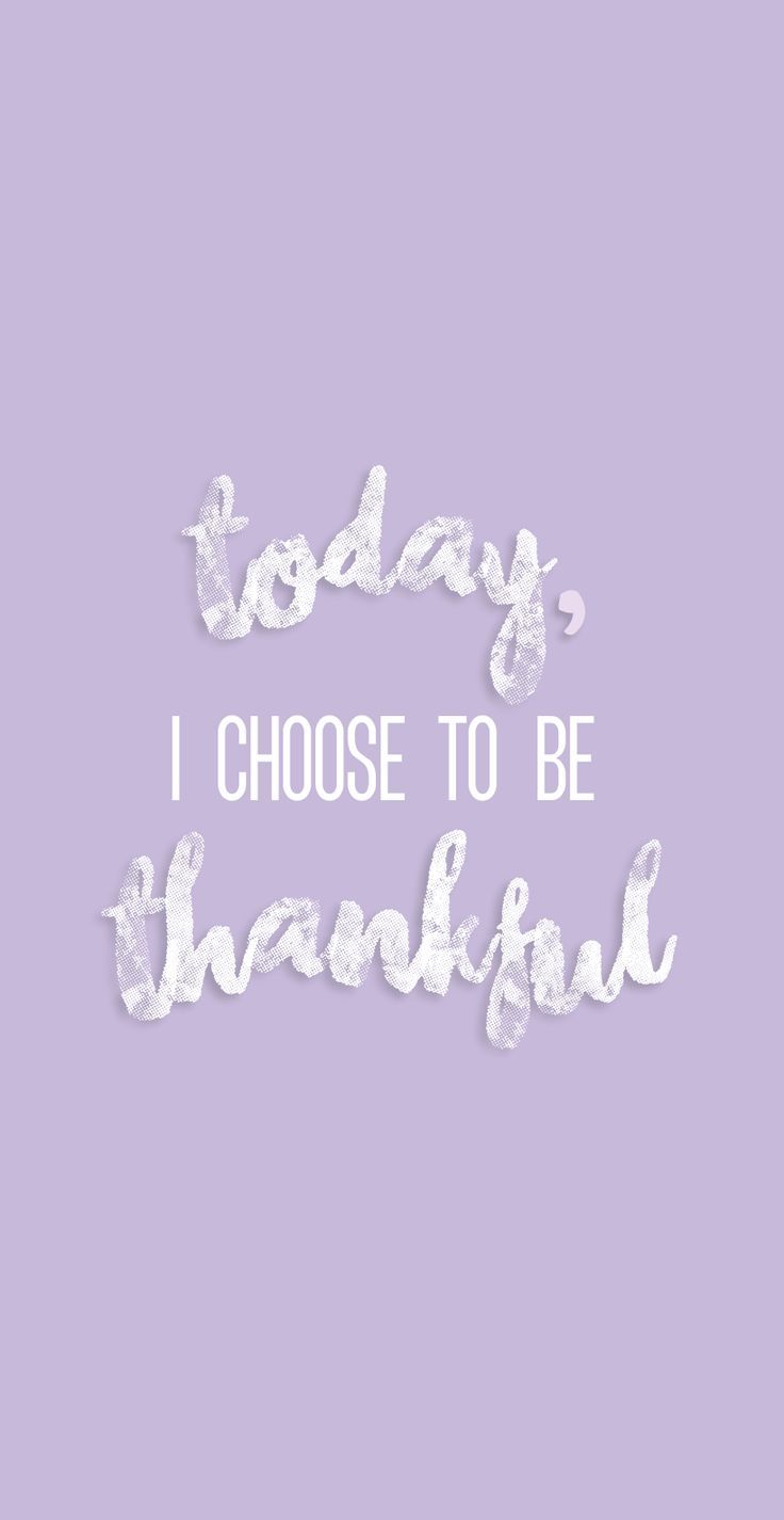 736x1425 Free download Today I choose to be thankful purple cursive quote iphone [736x1425] for your Desktop, Mobile & Tablet. Explore Quote Background. Quote Wallpaper, Quote Wallpaper, Cute Quote Wallpaper