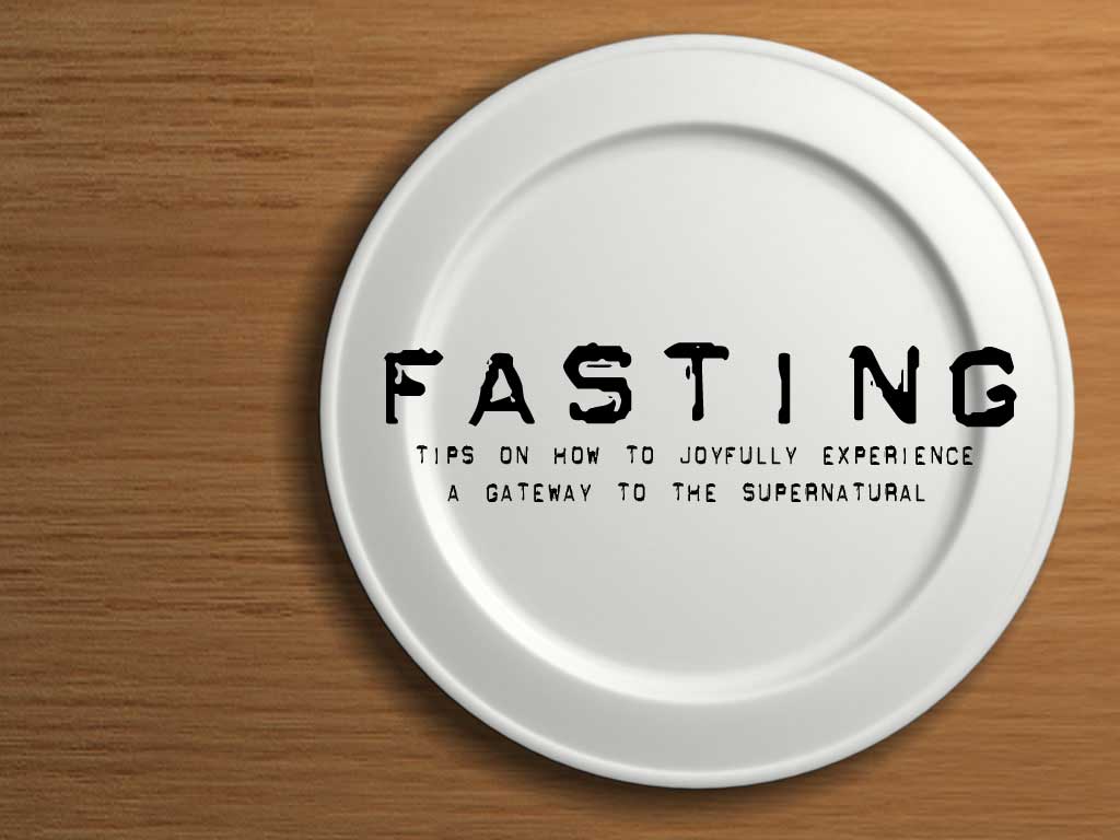 Fasting. Joyfully. Fast tips