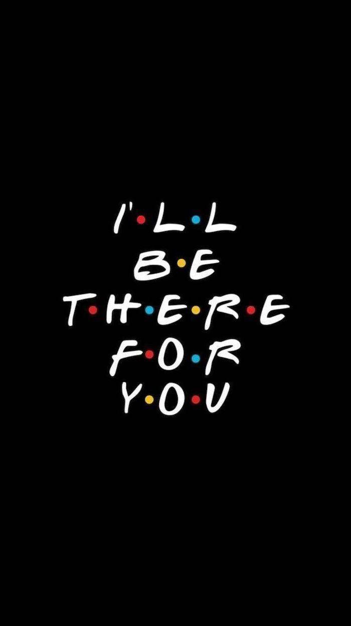 700x1246 Image discovered by Mela. Find image and videos about black, quotes and text app to. Friends wallpaper, Friends poster, Friendship wallpaper