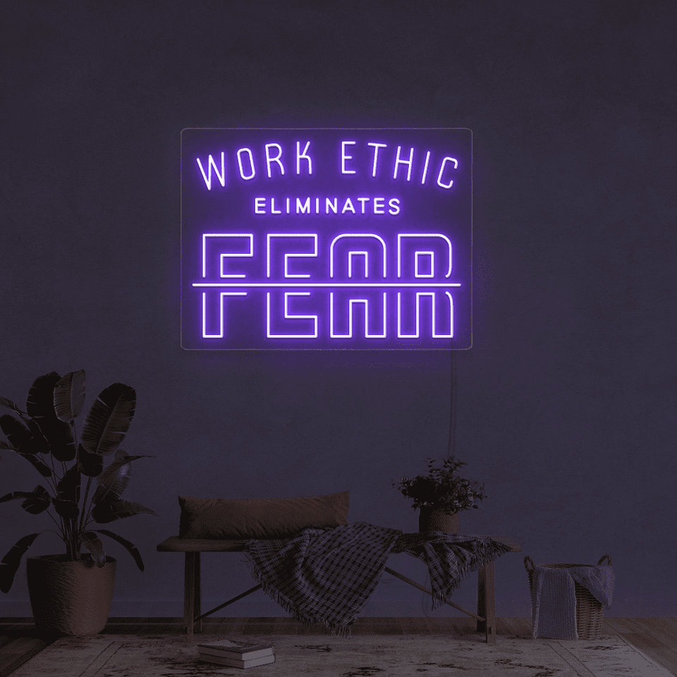 960x960 WORK ETHIC ELIMINATES FEAR NEON SIGN