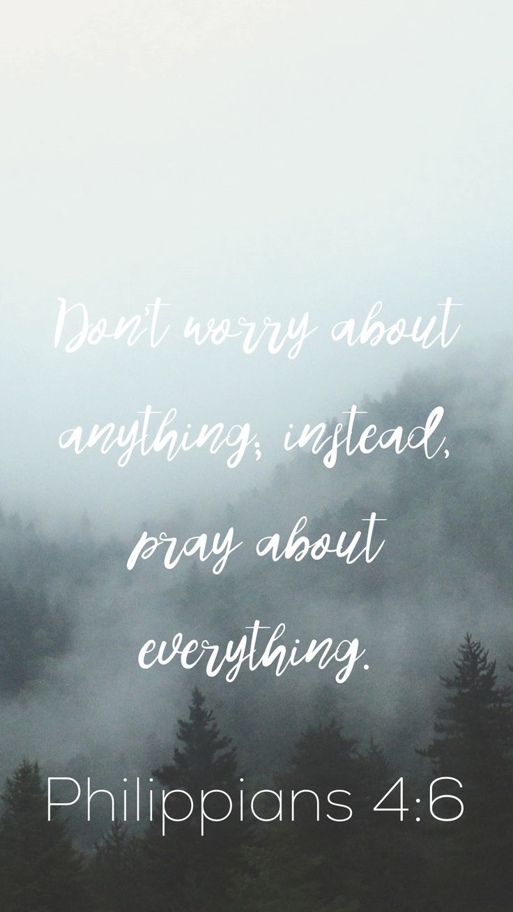 736x1308 Phone Wallpaper Philippians 4:6