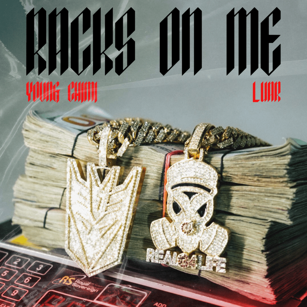 1000x1000 Who wrote “Racks On Me” by YOVNGCHIMI &amp; Luar La L?