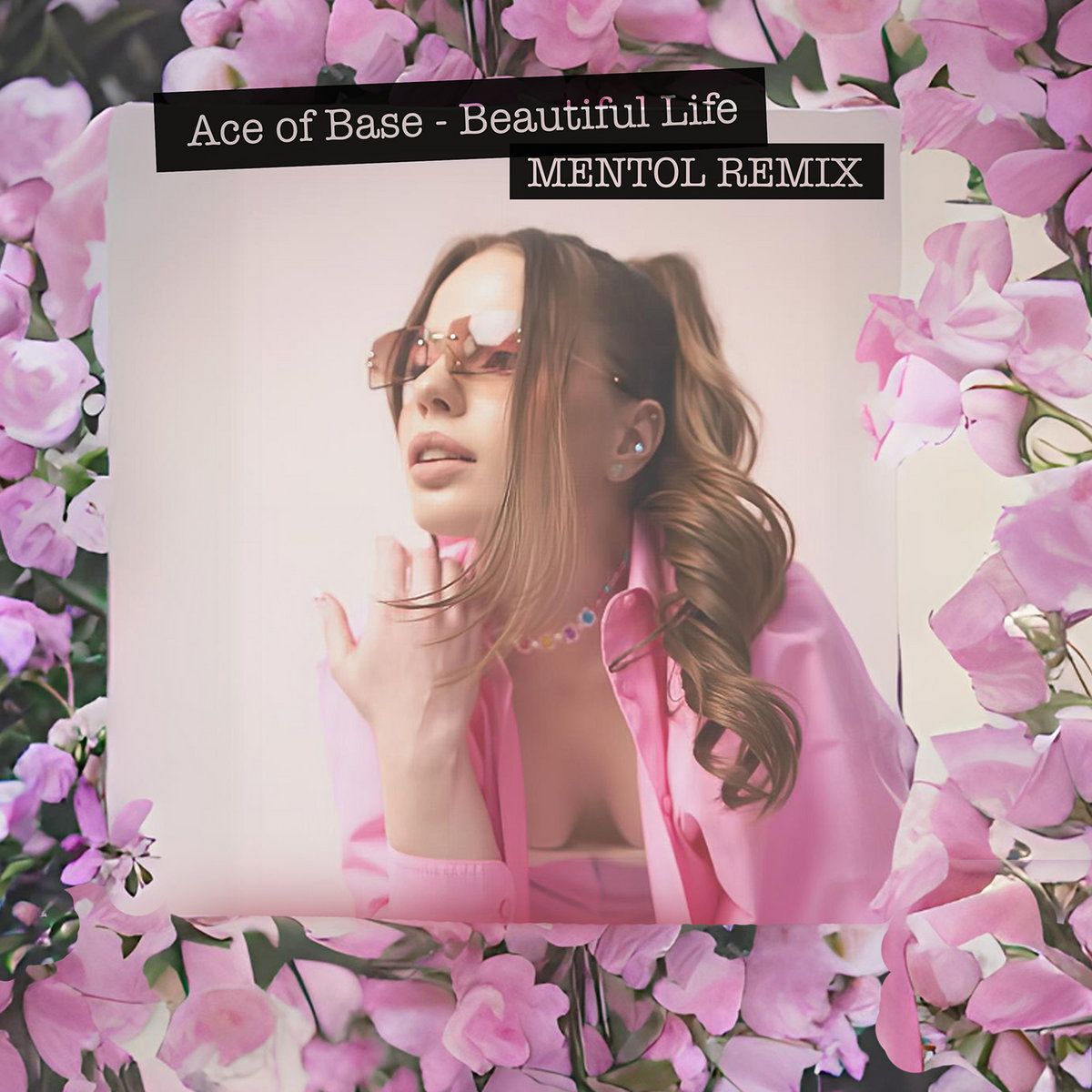 1200x1200 Beautiful Life (Mentol Remix). Ace of Base