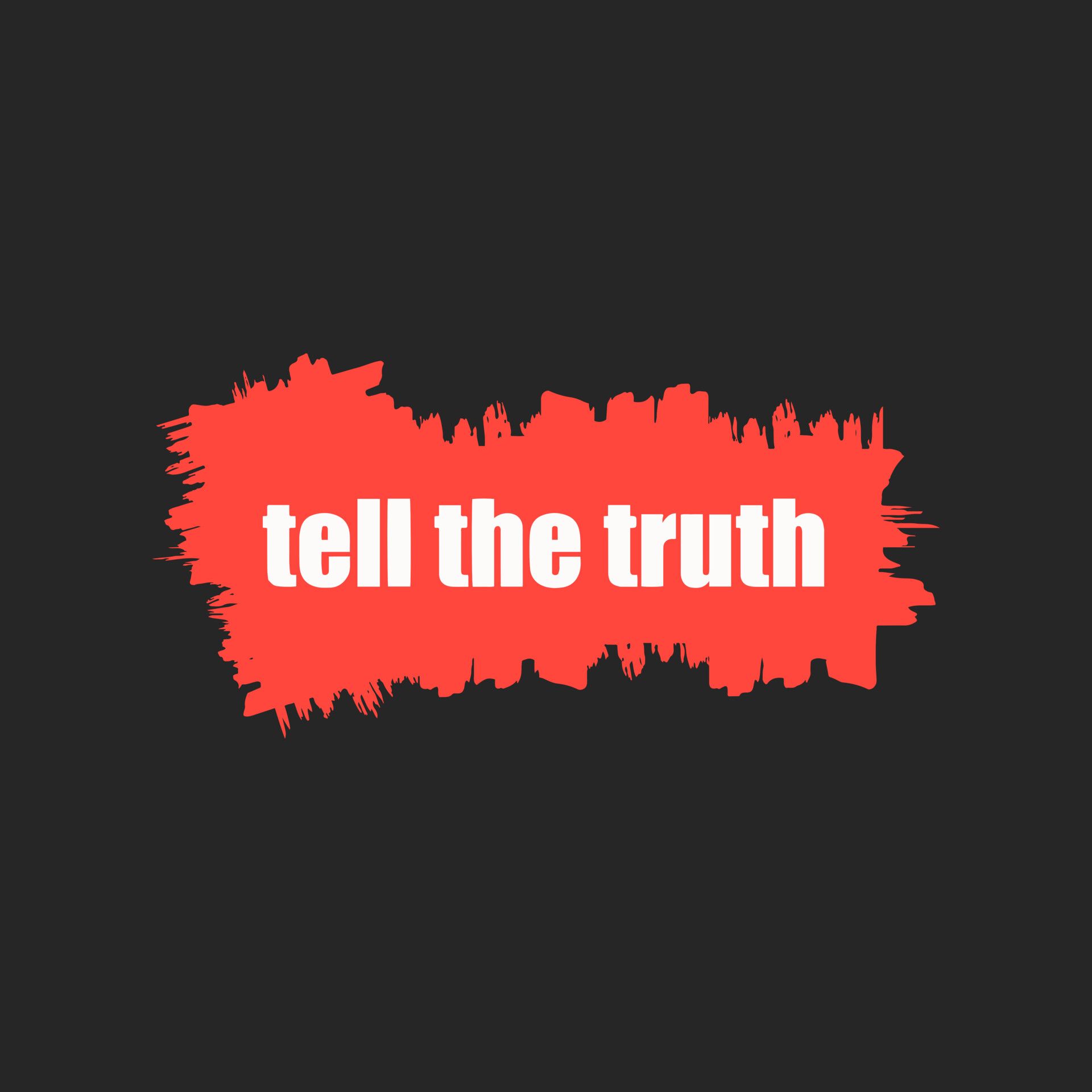 1920x1920 Tell the truth