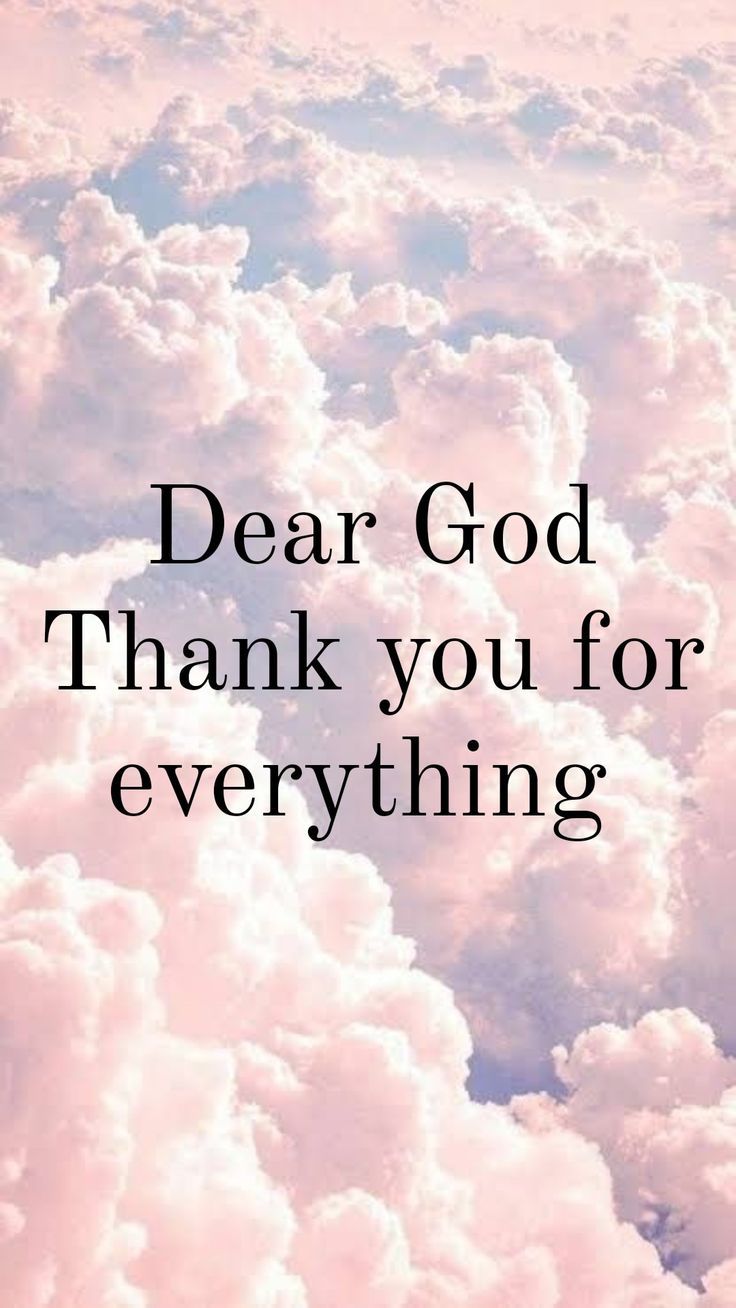 736x1308 Dear God, Thank You for Everything. Thank you god wallpaper iphone, Thank you god for