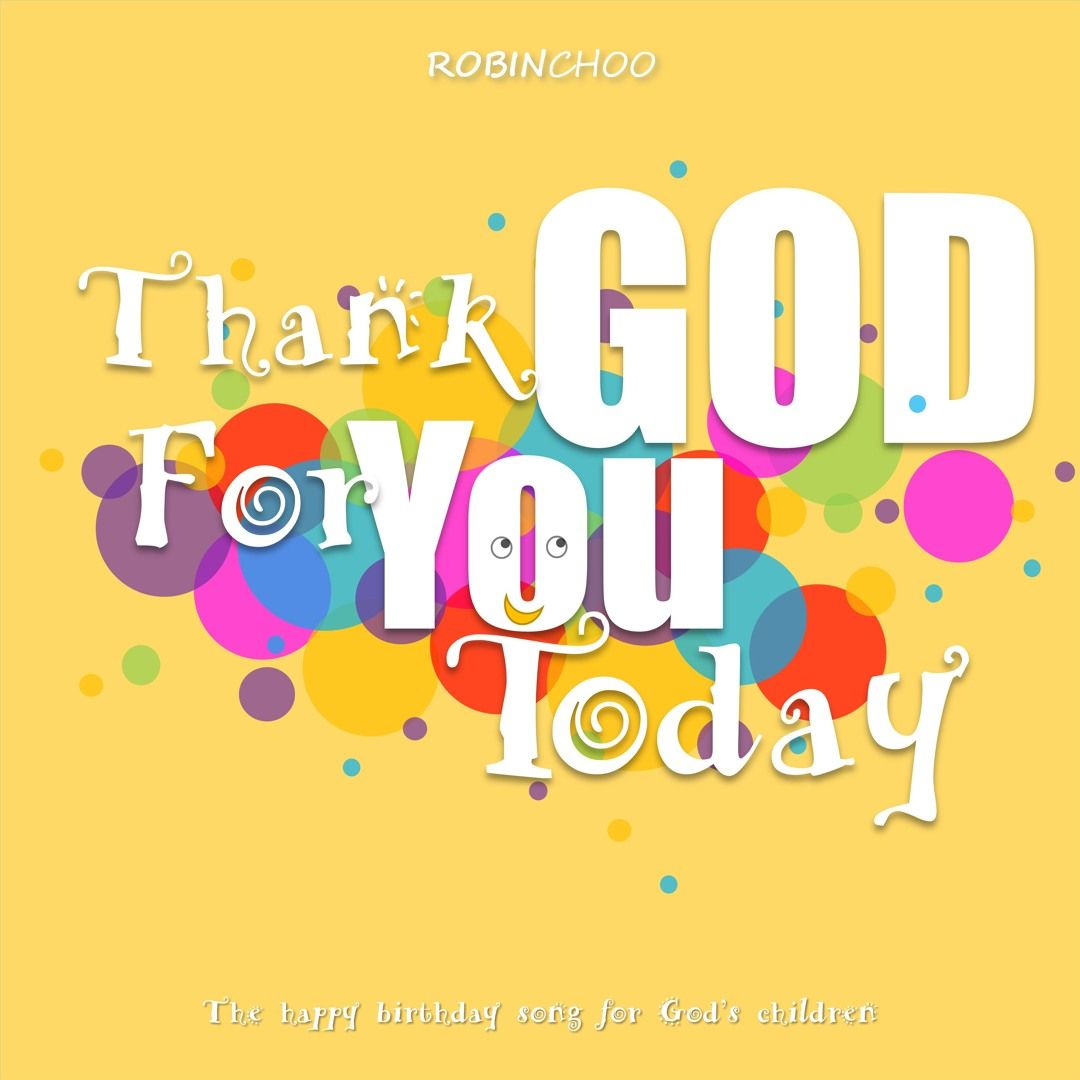 1080x1080 Stream Thank God For You Today by Robin Choo. Listen online for free on SoundCloud