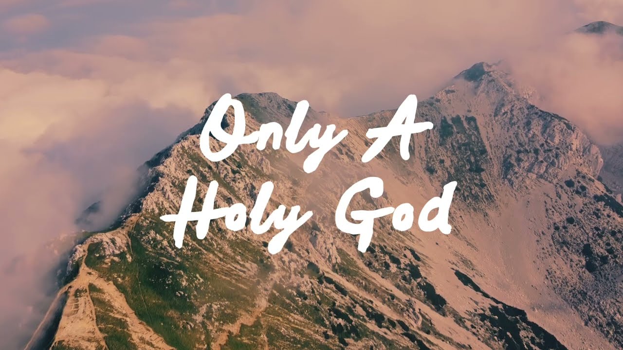1280x720 Only A Holy God Church of Bright Light