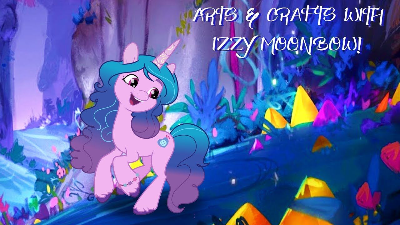 1280x720 Arts & Crafts with Izzy Moonbow!.. ASMR