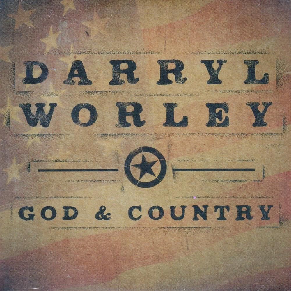 1000x1000 Darryl Worley Lyrics, Songs, and Albums