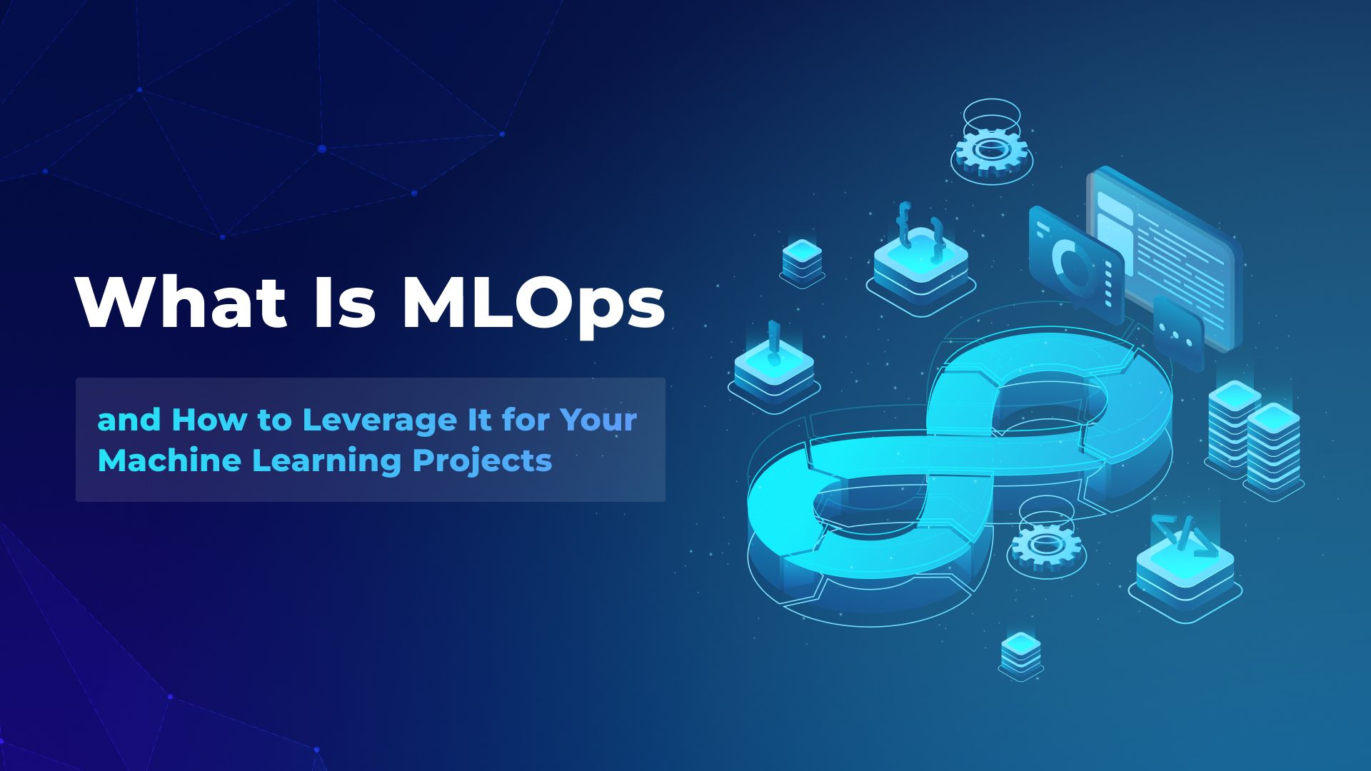 1920x1080 What Is MLOps and How to Implement It Into Your Machine Learning Projects