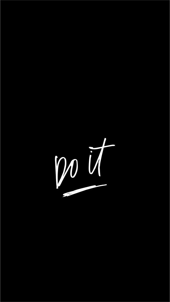 692x1230 Inspirational Wallpaper Quotes. Black and white typography, Do it text on black background, Inspirational phone wallpaper