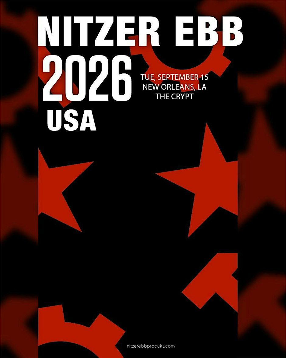 940x1175 Nitzer Ebb. The Crypt New Orleans With SINE, Curse Mackey, Frontal Boundry Tickets, Tuesday, September 15 Wednesday, September 16 • 6 PM 12 AM