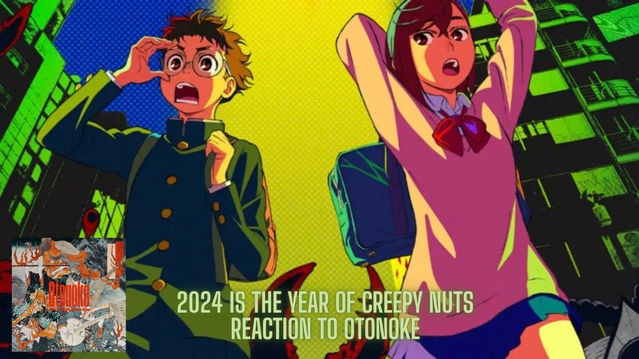 1280x720 Is The Year of Creepy Nuts. Creepy Nuts (Reaction)