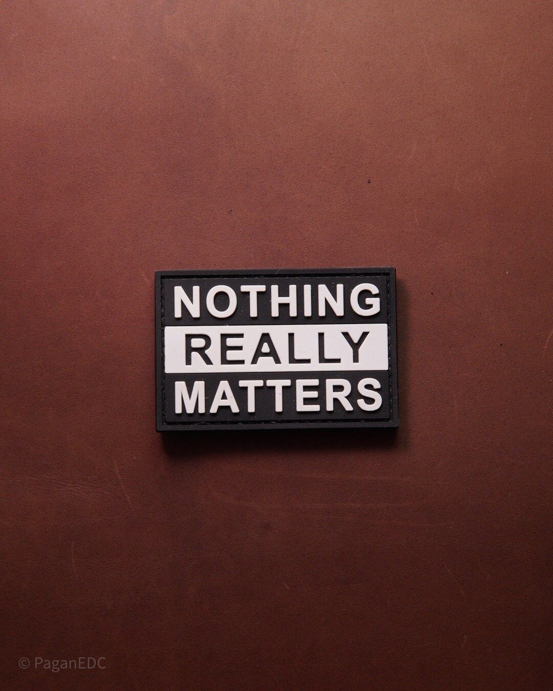 1080x1350 PVC Morale Patch. Nothing Really Matters. Tactical Gear Patch