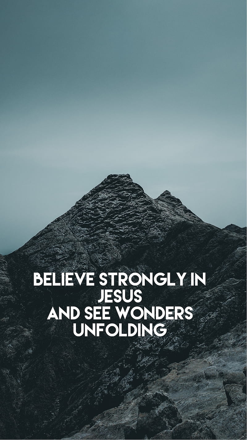800x1422 Believe, christian, faith, god, jesus, lord, love, positive, HD phone wallpaper