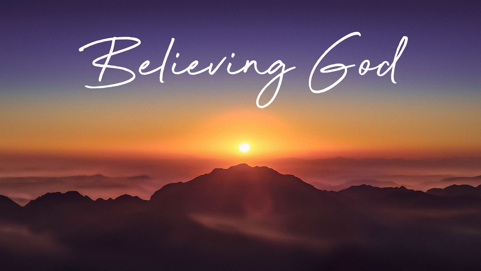1920x1080 Believing God