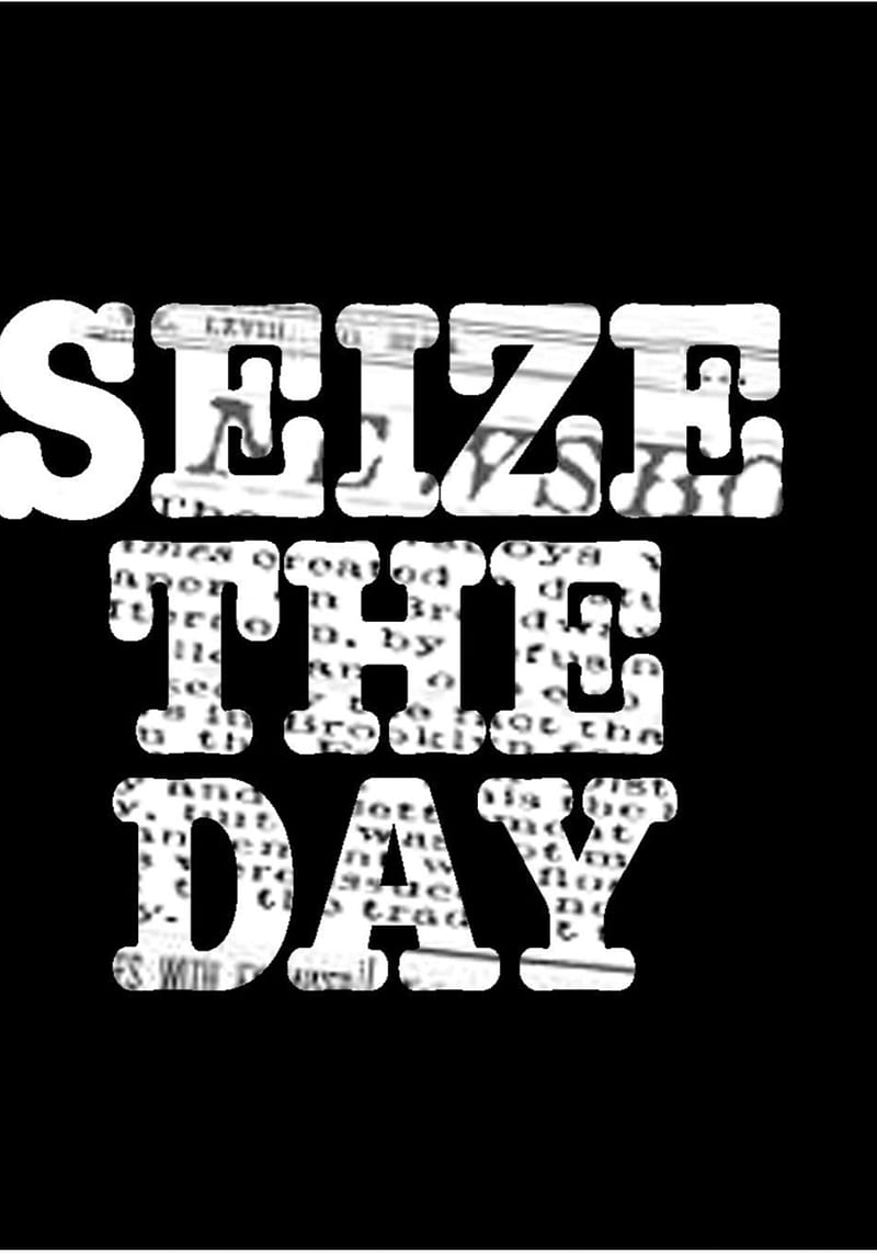 800x1147 HD seize the day wallpaper