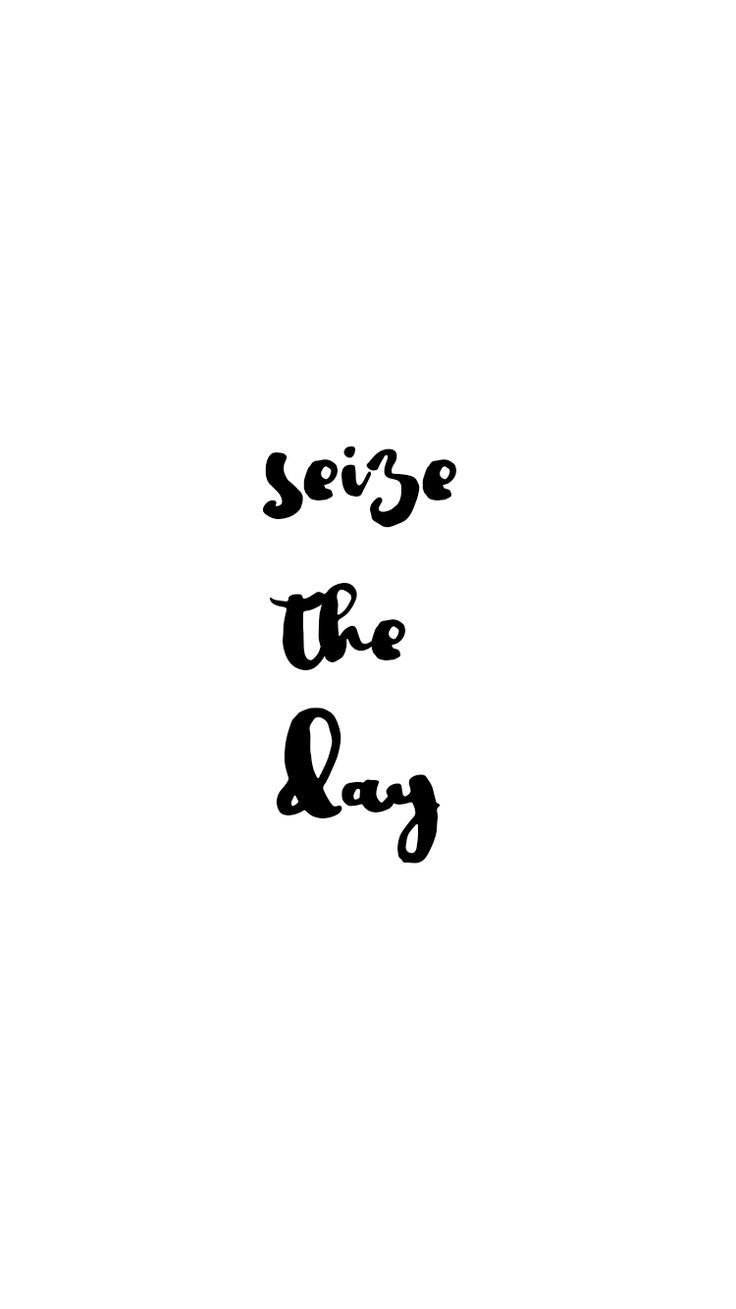 736x1309 Seize the Day iPhone 6 Wallpaper. Seize the day aesthetic, Seize the day poem, Seize