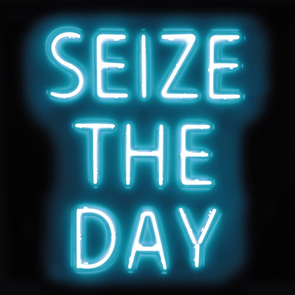 1000x1000 Neon Seize The Day AB Poster Print by Hailey Carr # HR Size: Large