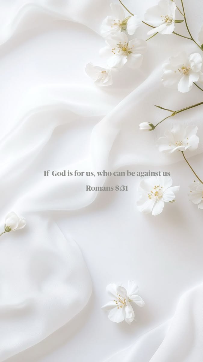 675x1200 Romans 8:31. Cute wallpaper flowers bible verse, Cristian quotes wallpaper, White wallpaper with bible