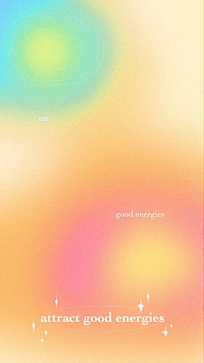 674x1200 Attract Good Energies. Good energy colors, Good energy wallpaper aesthetic, Good energy background