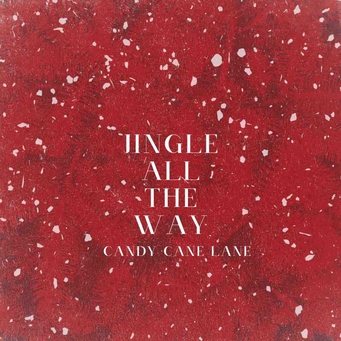 1400x1400 Candy Cane Lane. Jingle All the Waysongs Music Publishing