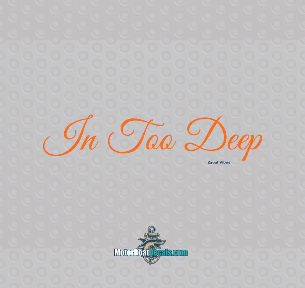 1000x944 In To Deep 1 Color Boat Name Decal 7 x 50