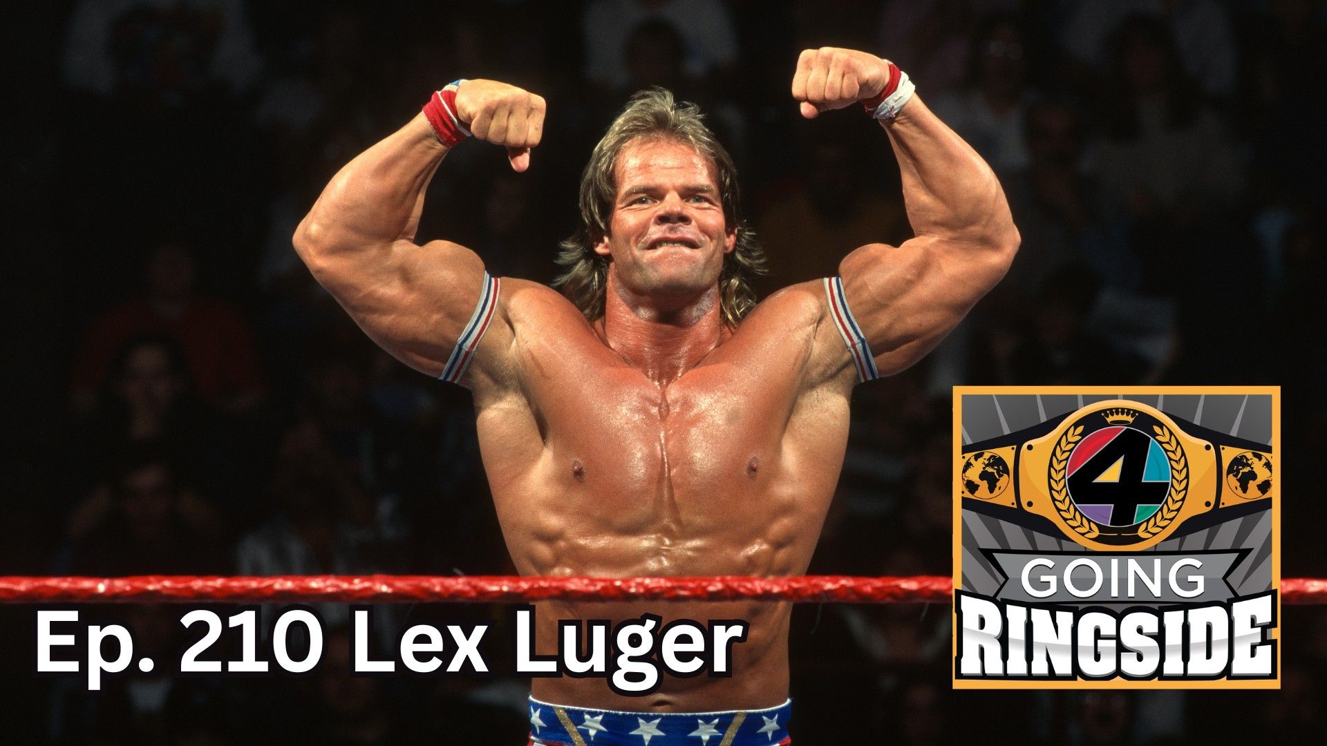 1920x1080 Going Ringside Ep. 210: Lex Luger