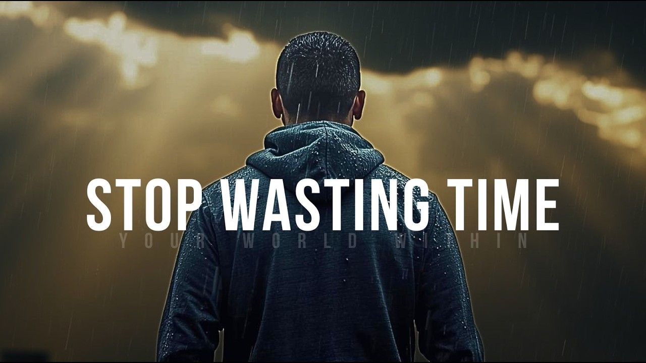 1280x720 Stop Wasting Your Life (You Won’t See The Last Time Coming)