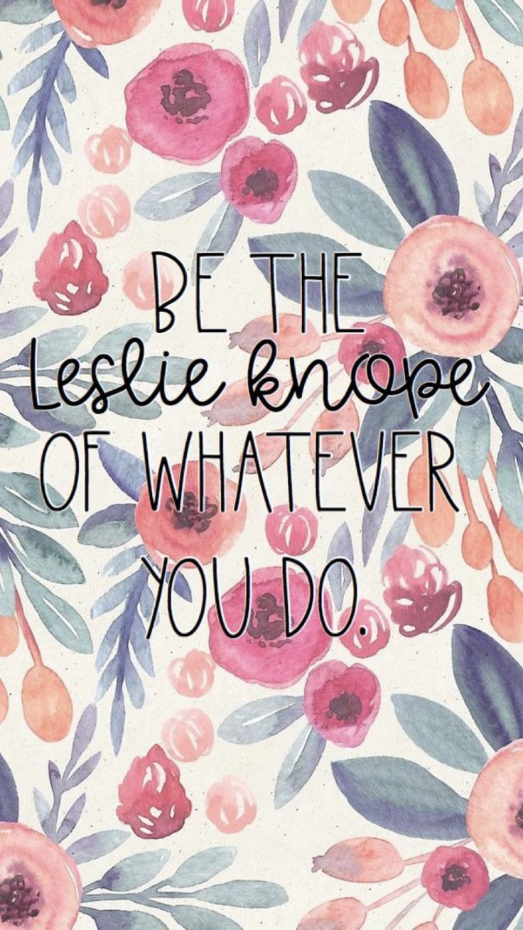 736x1309 Leslie Knope Quote iPhone Wallpaper. Цитаты о счастье, Обои фоны