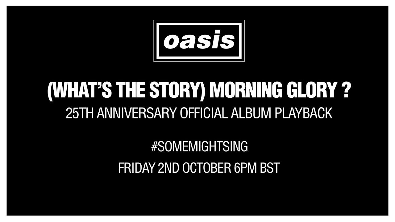 1280x720 Oasis - (What's The Story) Morning Glory? [25th Anniversary Album Playback] #SomeMightSing